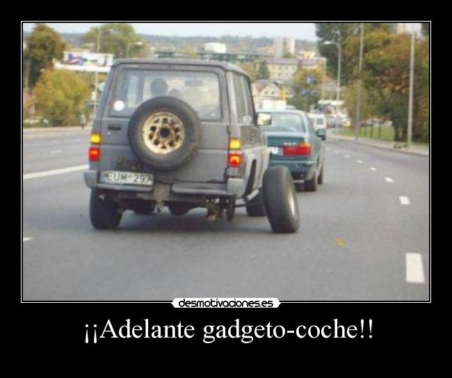 ¡¡Adelante gadgeto-coche!! - 
