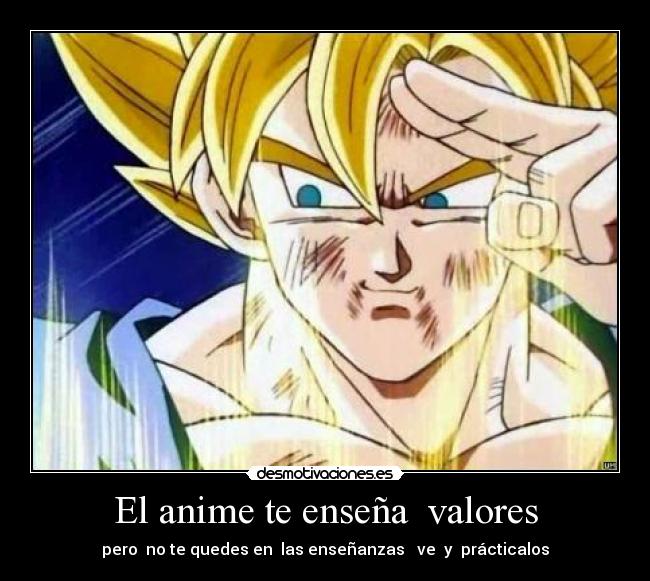 El anime te enseña  valores - 