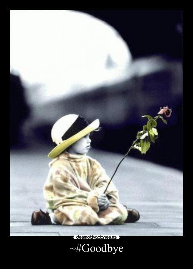 ~#Goodbye - 