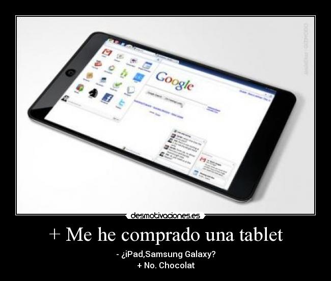 + Me he comprado una tablet -