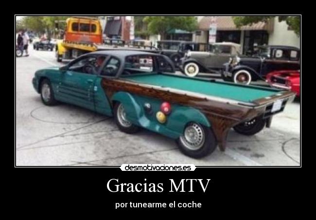 Gracias MTV - por tunearme el coche