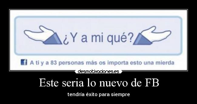 Este seria lo nuevo de FB -