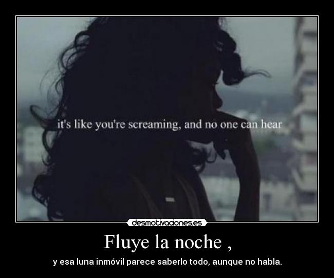 Fluye la noche , -