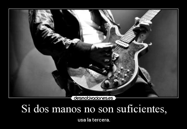 Si dos manos no son suficientes, - 