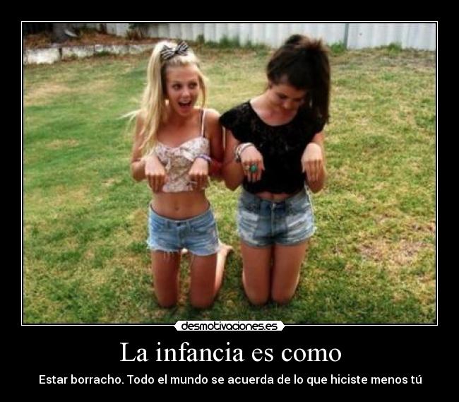 La infancia es como - 