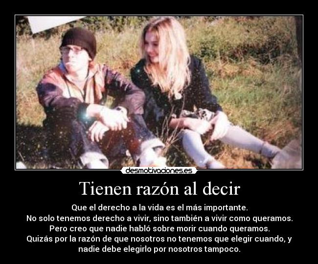 Tienen razón al decir - 