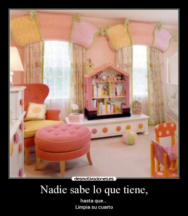 Nadie sabe lo que tiene, - 