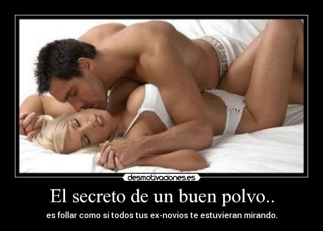 El secreto de un buen polvo.. - 