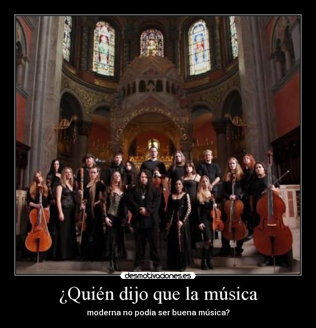 ¿Quién dijo que la música - moderna no podía ser buena música?