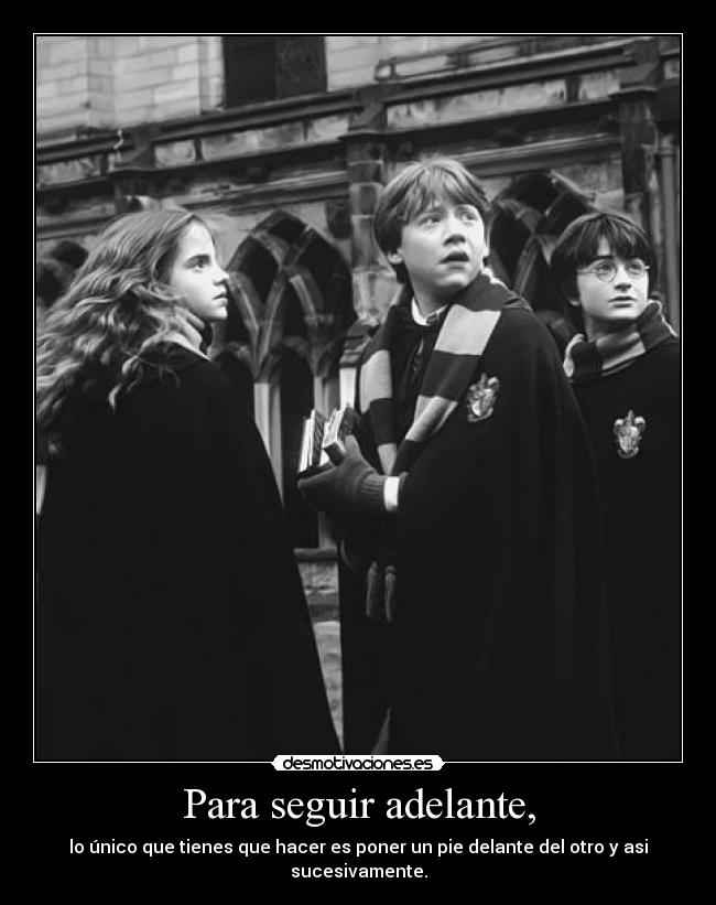 Para seguir adelante, -