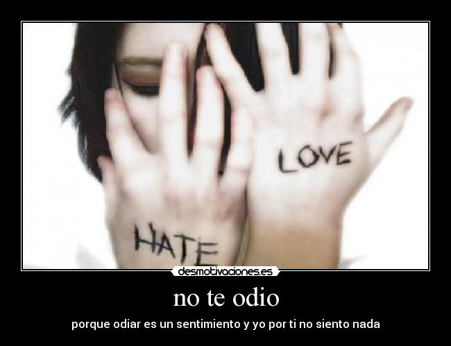 no te odio - 