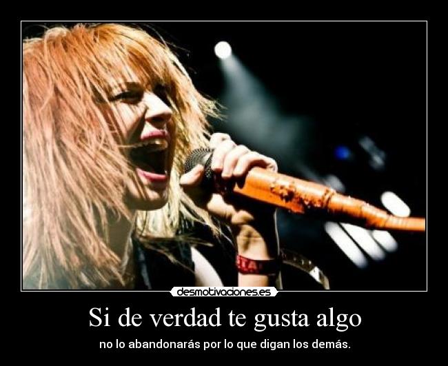 Si de verdad te gusta algo -