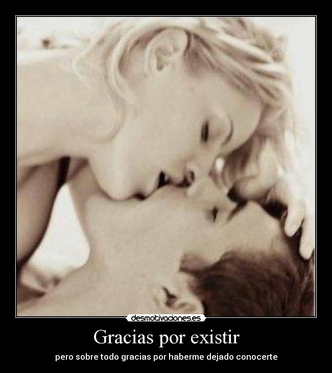 Gracias por existir - 