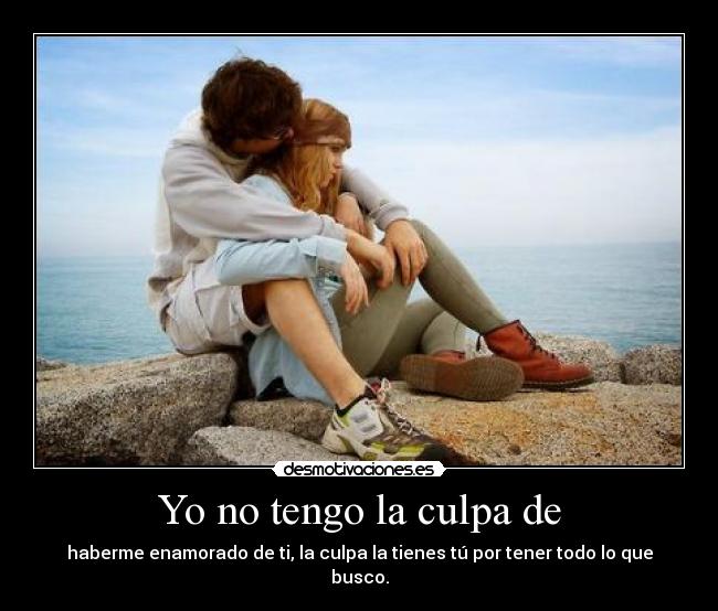 Yo no tengo la culpa de -