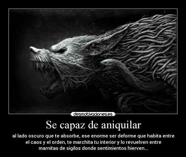 Se capaz de aniquilar -