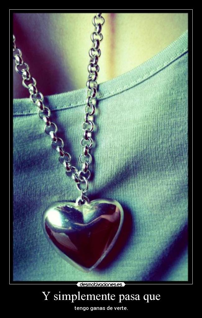 Y simplemente pasa que -
