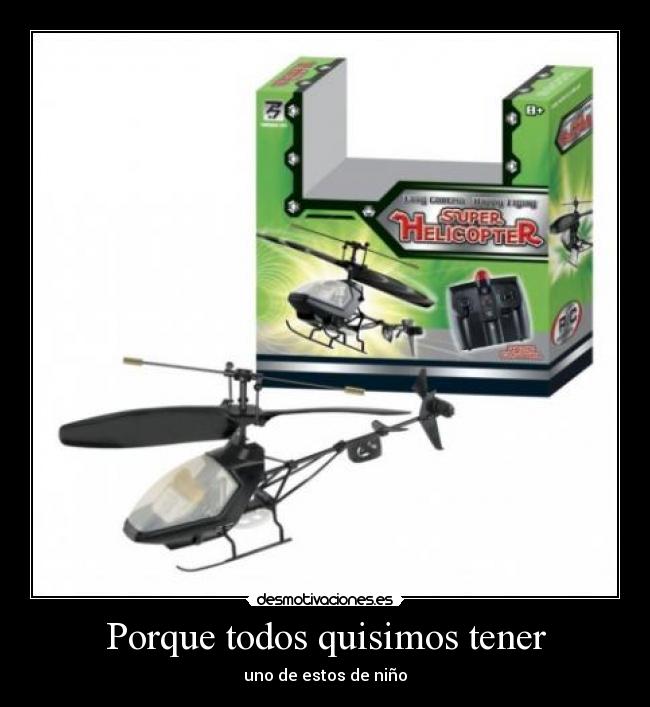 Porque todos quisimos tener - uno de estos de niño