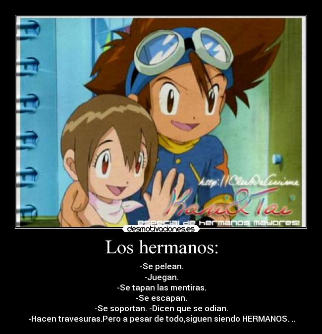 Los hermanos: -