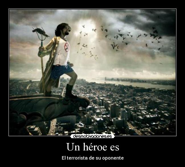 Un héroe es -