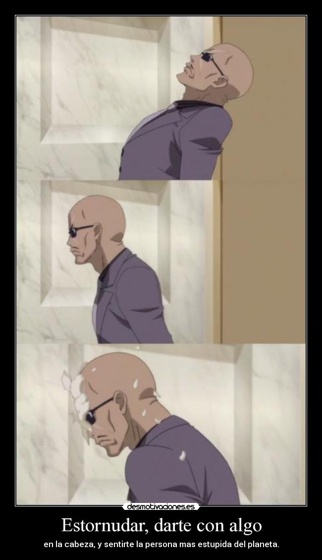 Estornudar, darte con algo - 