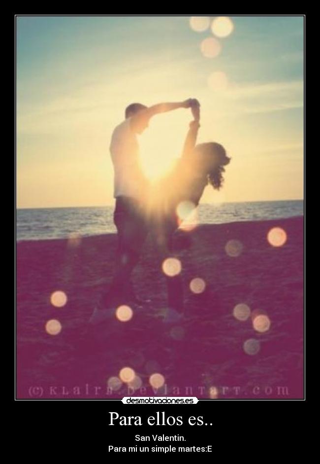 Para ellos es.. - 