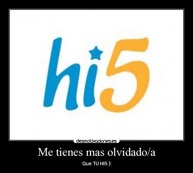 Me tienes mas olvidado/a - 