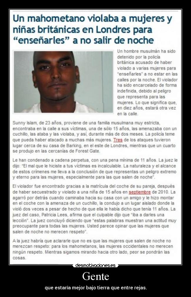 Gente - que estaría mejor bajo tierra que entre rejas.