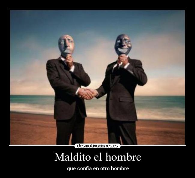 Maldito el hombre - que confia en otro hombre