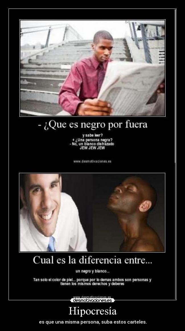 Hipocresía - es que una misma persona, suba estos carteles.