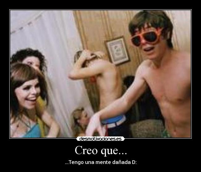 Creo que... -