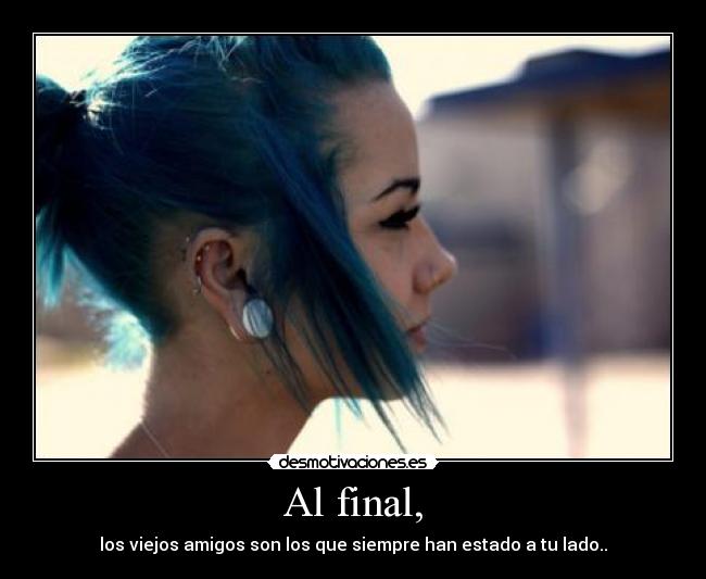 Al final, - 