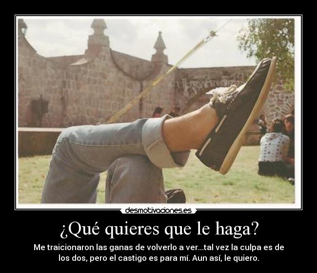¿Qué quieres que le haga? - 