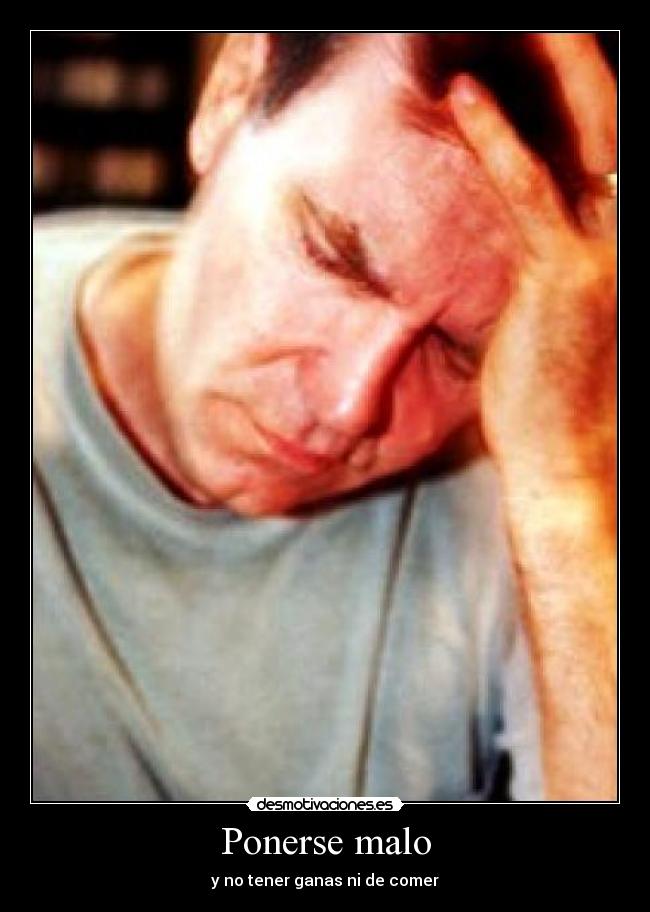 Ponerse malo - 