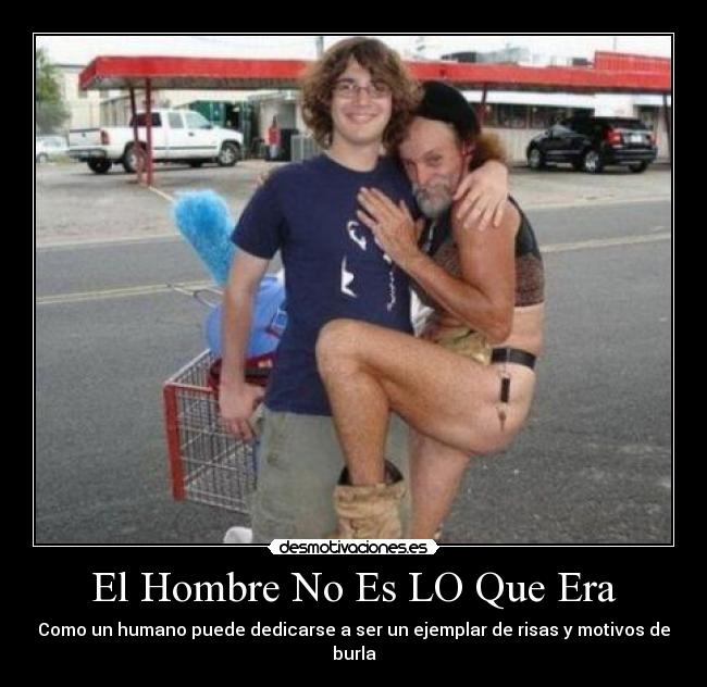 El Hombre No Es LO Que Era - 