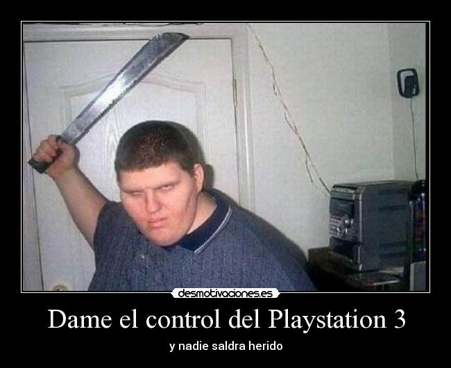 Dame el control del Playstation 3 - y nadie saldra herido