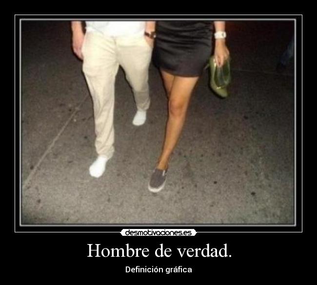 Hombre de verdad. - 