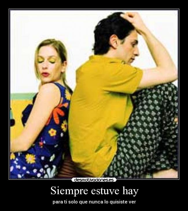 Siempre estuve hay - para ti solo que nunca lo quisiste ver♥