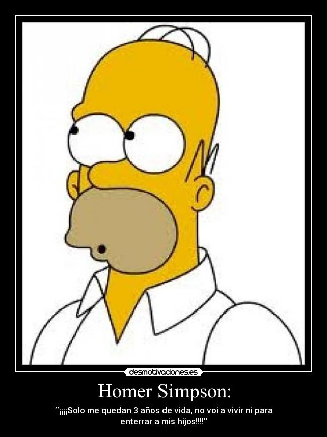 Homer Simpson: -