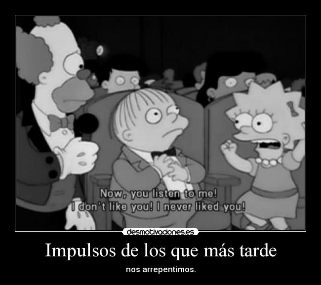 Impulsos de los que más tarde - 