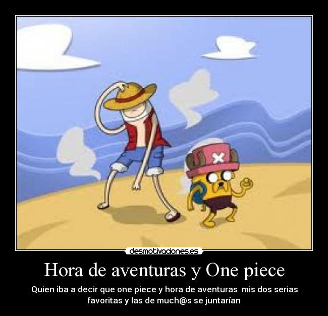 Hora de aventuras y One piece -