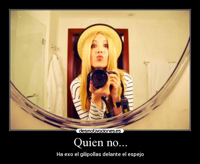 Quien no... -