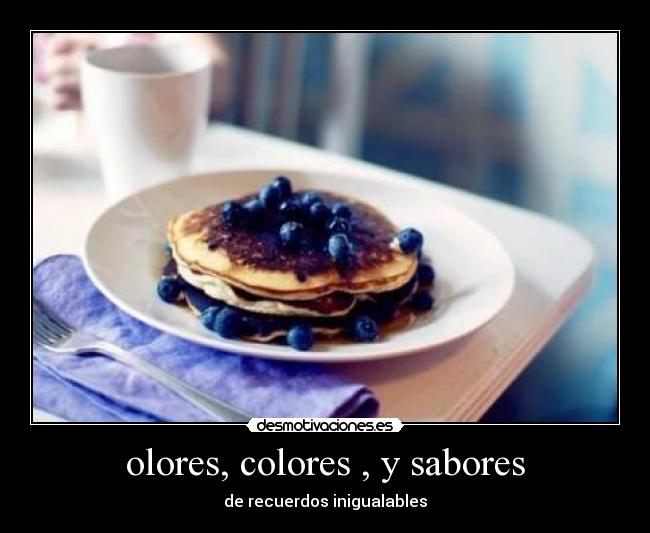 olores, colores , y sabores - de recuerdos inigualables