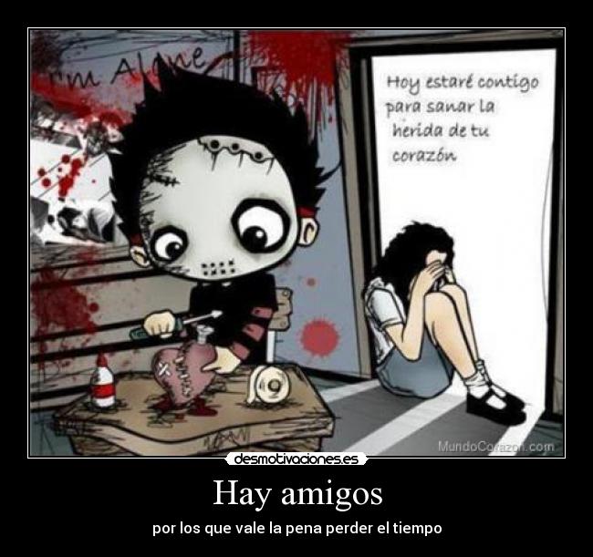 Hay amigos - por los que vale la pena perder el tiempo