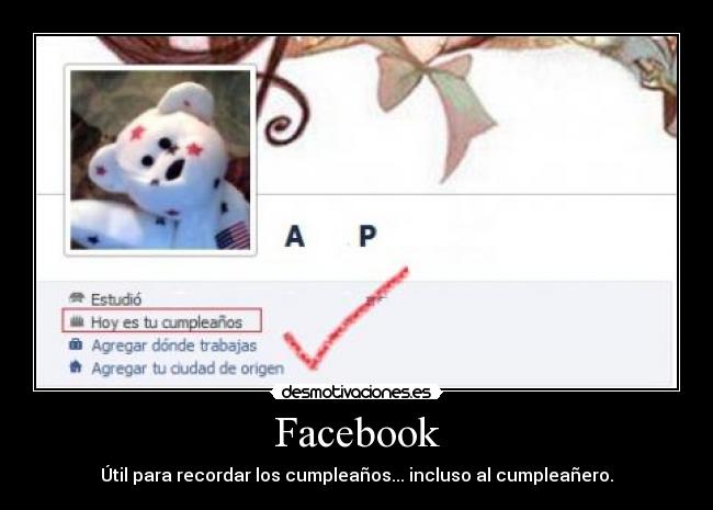 Facebook - Útil para recordar los cumpleaños... incluso al cumpleañero.