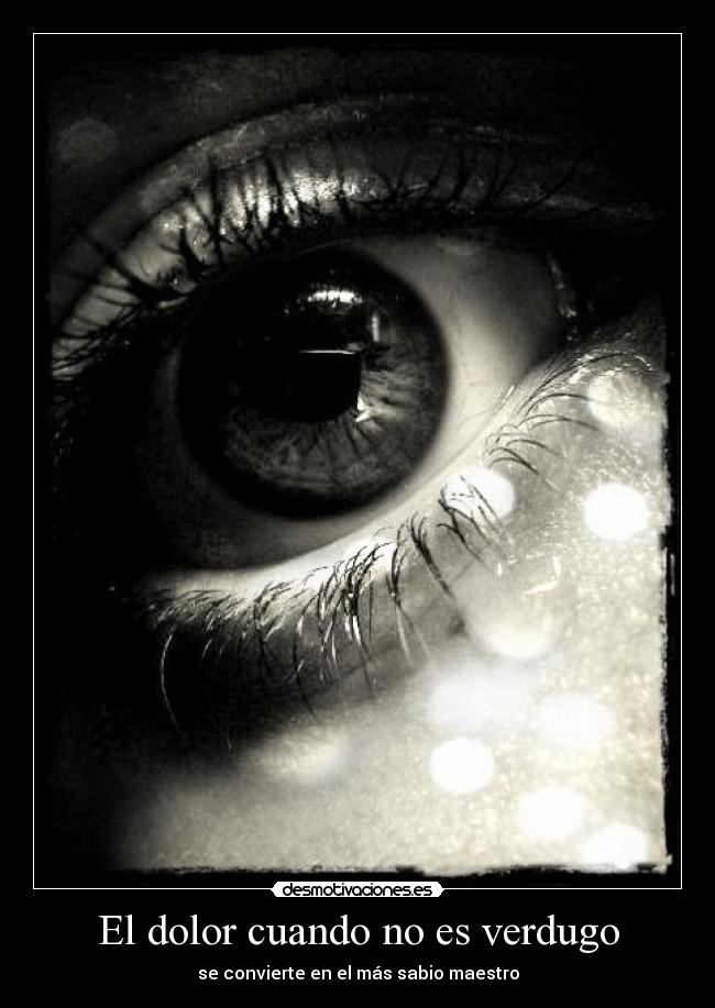 El dolor cuando no es verdugo - 