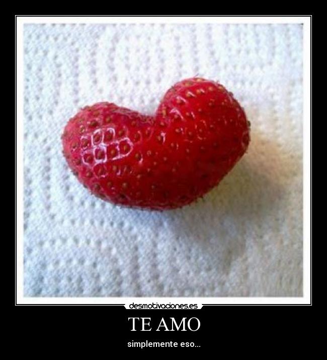 TE AMO - simplemente eso...