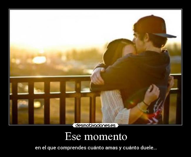 Ese momento -