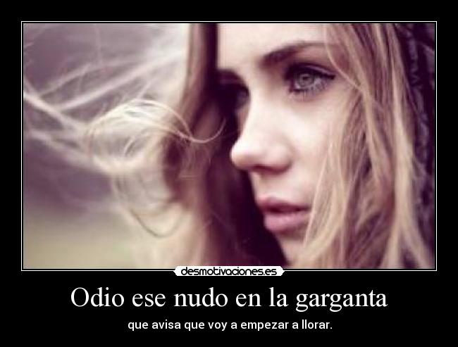 Odio ese nudo en la garganta -