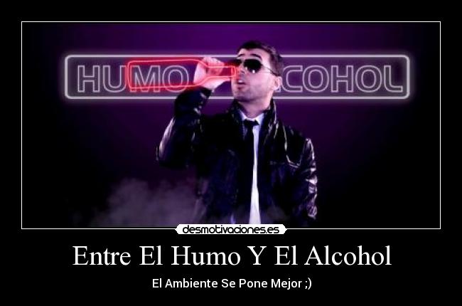 Entre El Humo Y El Alcohol -
