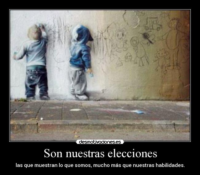 Son nuestras elecciones -